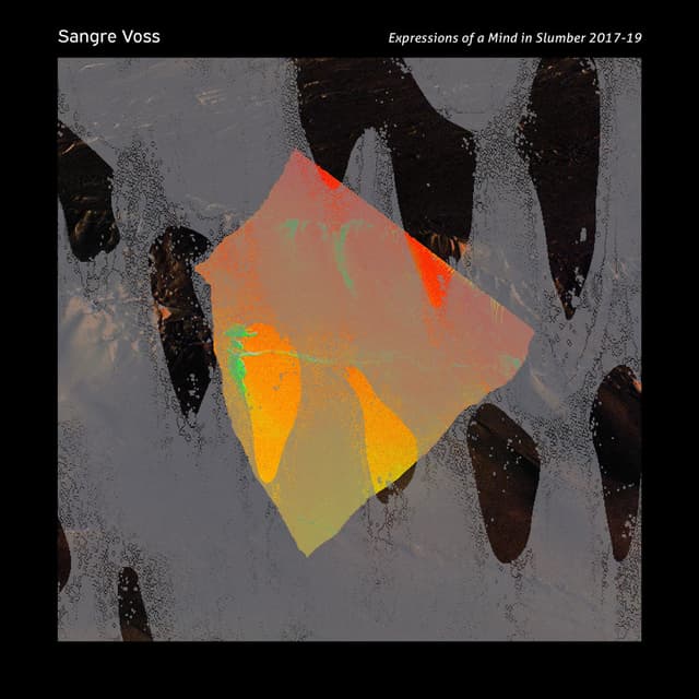 Expressions Of A Mind In Slumber (2017-19) by Sangre Voss
